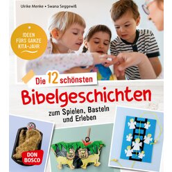 Die 12 sch�nsten Bibelgeschichten zum Spielen, Basteln und Erleben, Buch, 3-6 Jahre