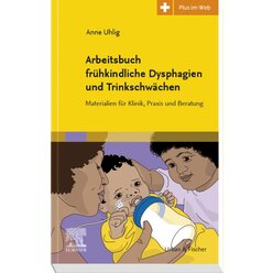 Arbeitsbuch fr�hkindliche Dysphagien und Trinkschw�chen