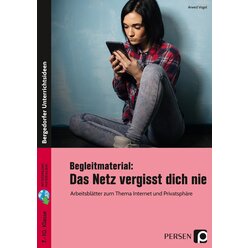 Begleitmaterial: Das Netz vergisst dich nie, Arbeitsbl�tter, 7. bis 10. Klasse